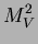 $\displaystyle M_V^2$