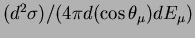 $(d^2\sigma)/(4\pi d(\cos\theta_\mu)d E_\mu)$