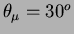 $\theta_\mu = 30{}^o$