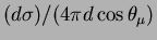 $(d\sigma)/(4\pi d\cos\theta_\mu)$