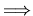 $\Longrightarrow$