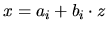 $x = a_i + b_i \cdot z$