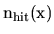 ${\mathrm n_{hit}(x)}$